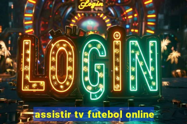 assistir tv futebol online