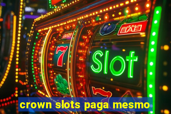 crown slots paga mesmo