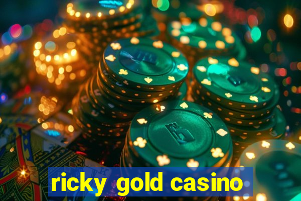 ricky gold casino