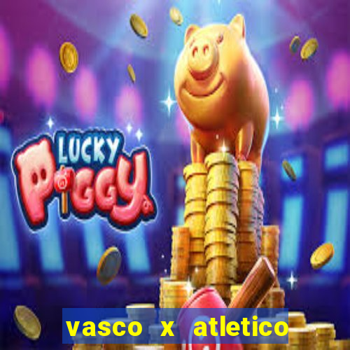 vasco x atletico go onde assistir