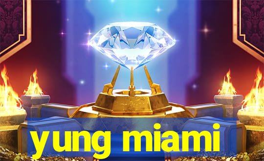 yung miami