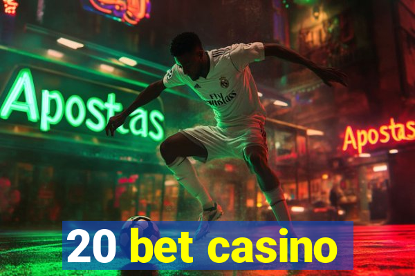 20 bet casino