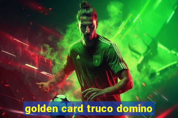 golden card truco domino