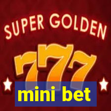 mini bet