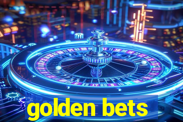 golden bets