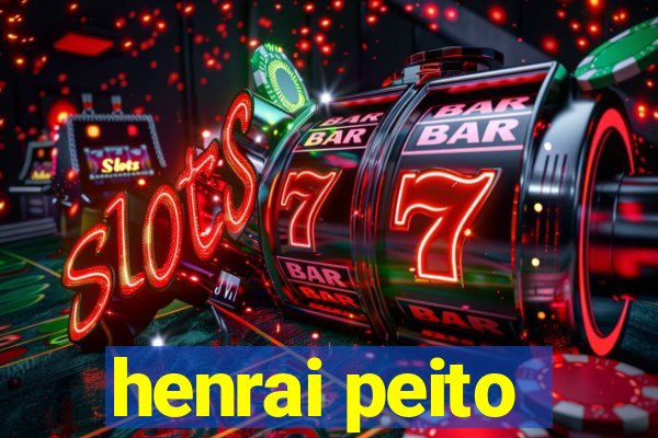 henrai peito