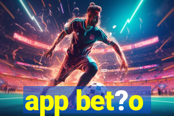 app bet?o