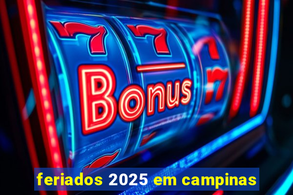 feriados 2025 em campinas