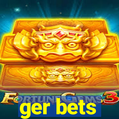 ger bets