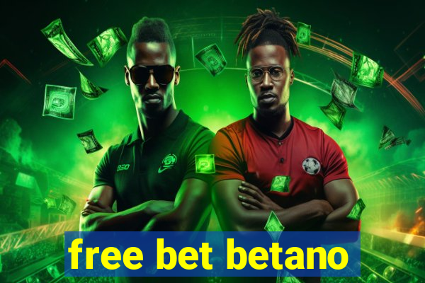 free bet betano