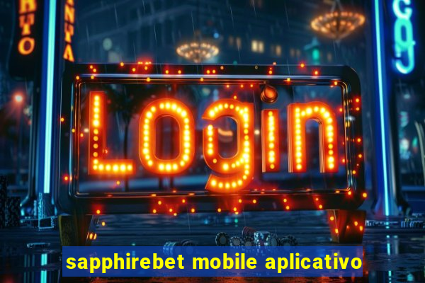 sapphirebet mobile aplicativo