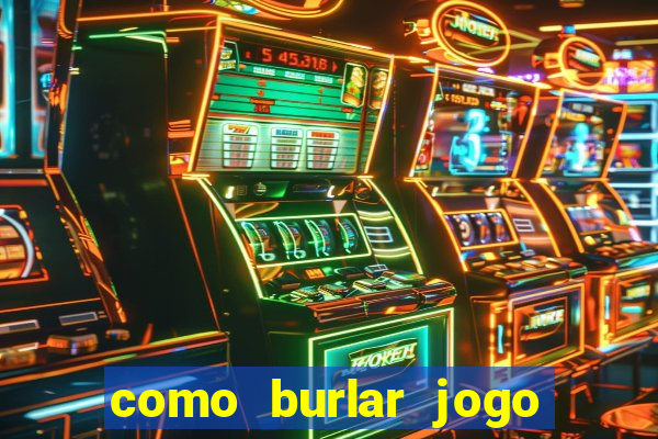 como burlar jogo do tigre