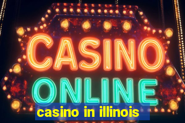 casino in illinois