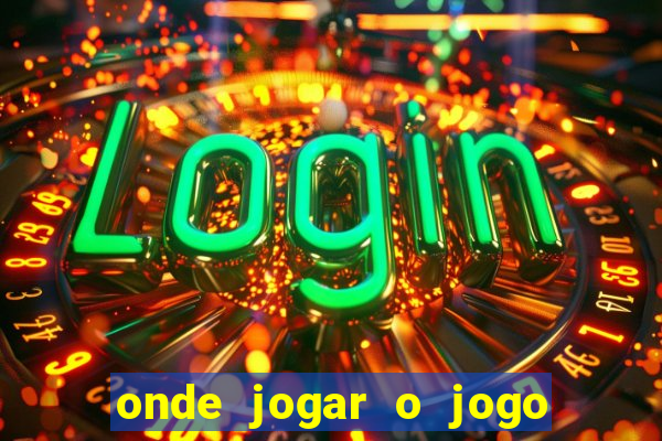 onde jogar o jogo do tigrinho