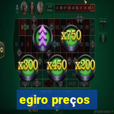 egiro preços