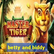 betty and biddy