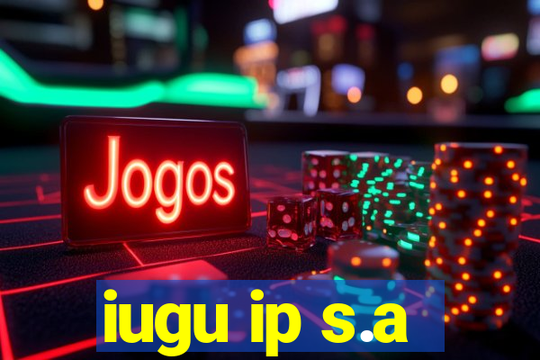 iugu ip s.a