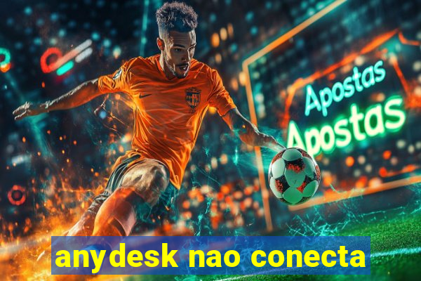 anydesk nao conecta