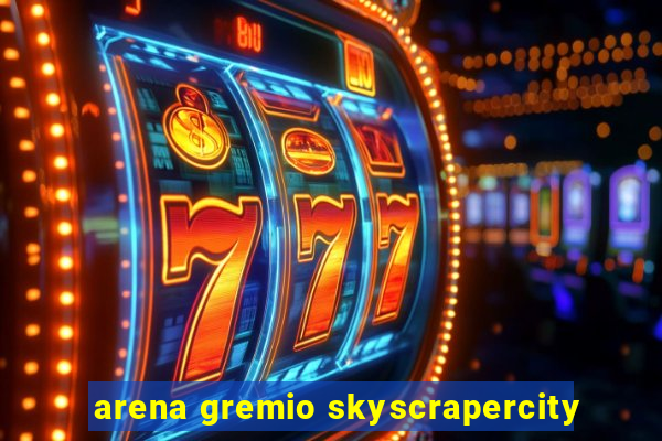 arena gremio skyscrapercity