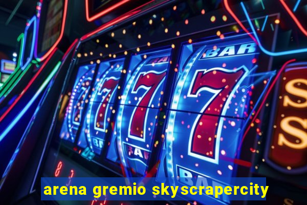 arena gremio skyscrapercity