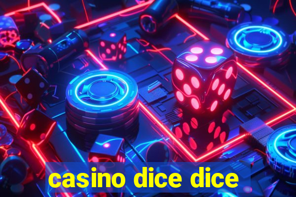 casino dice dice