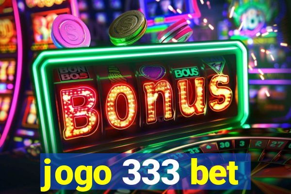 jogo 333 bet