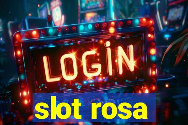 slot rosa