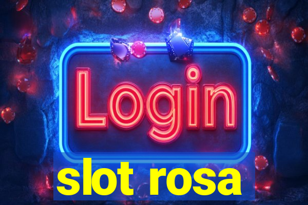 slot rosa