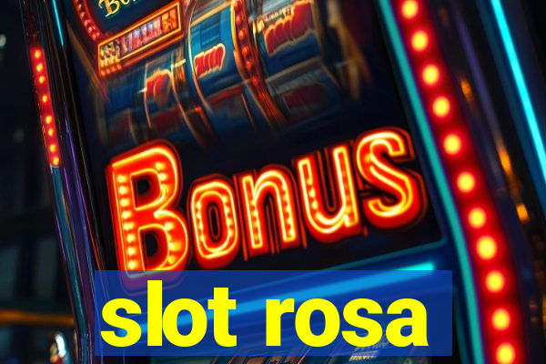 slot rosa