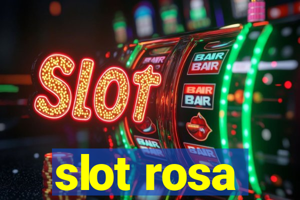 slot rosa