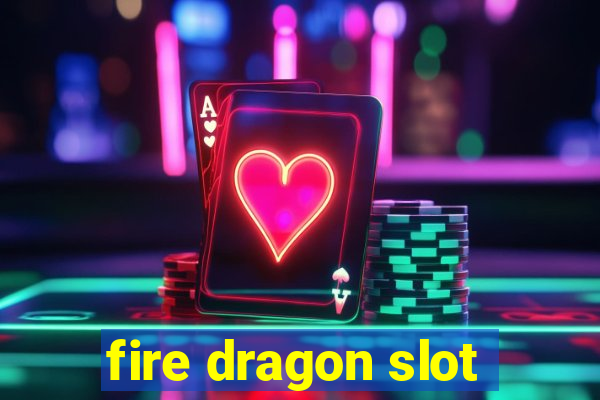 fire dragon slot