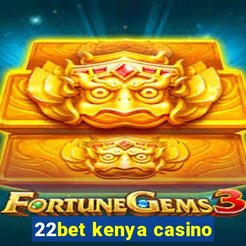 22bet kenya casino