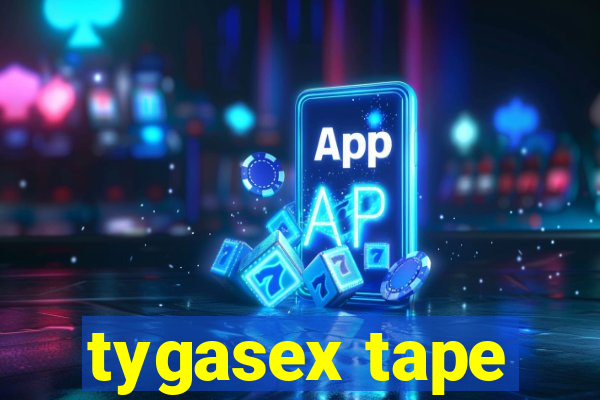 tygasex tape