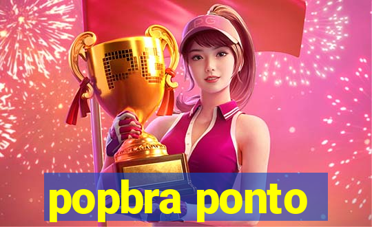 popbra ponto