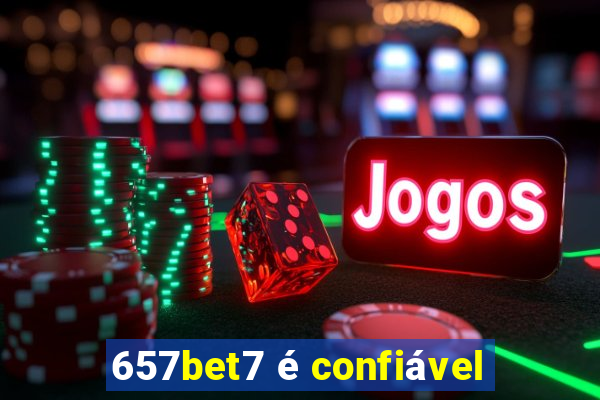 657bet7 é confiável