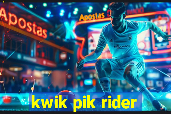 kwik pik rider