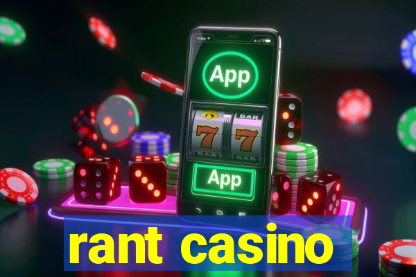 rant casino