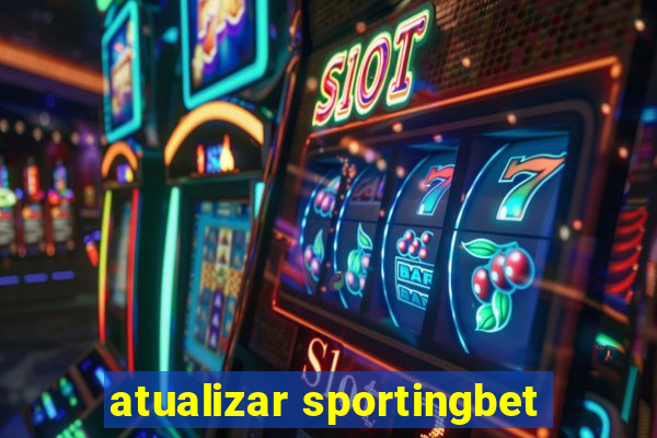 atualizar sportingbet