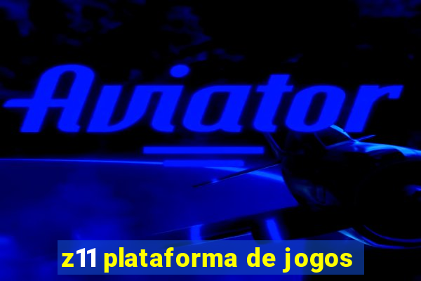 z11 plataforma de jogos