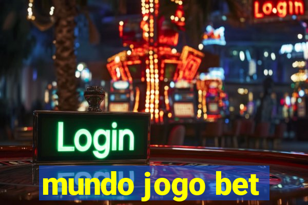 mundo jogo bet