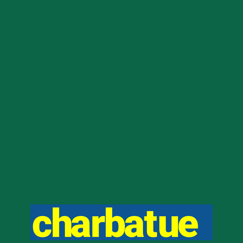 charbatue