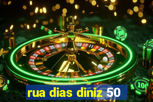 rua dias diniz 50