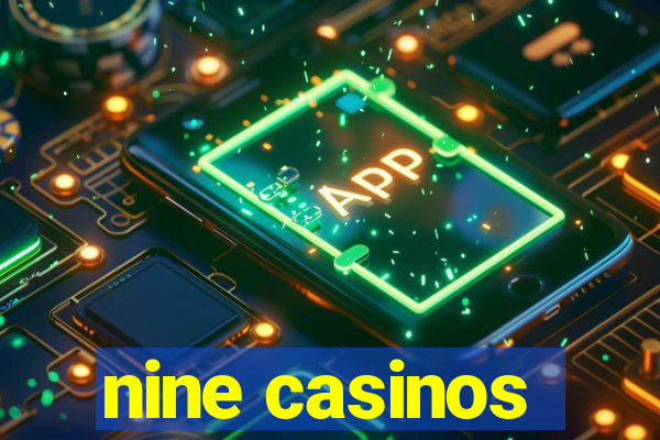 nine casinos