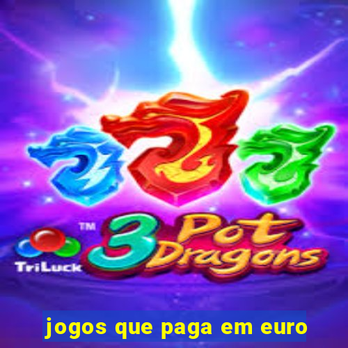 jogos que paga em euro