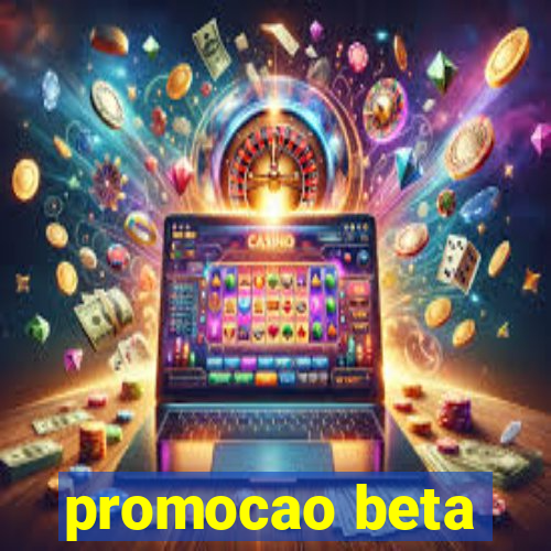 promocao beta