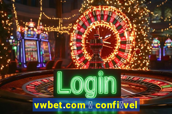 vwbet.com 茅 confi谩vel