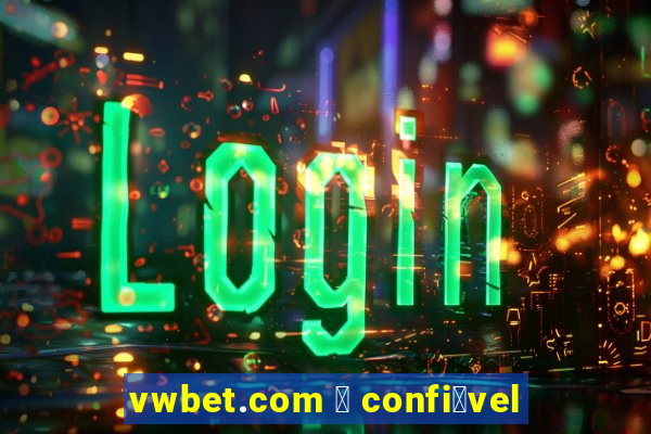 vwbet.com 茅 confi谩vel