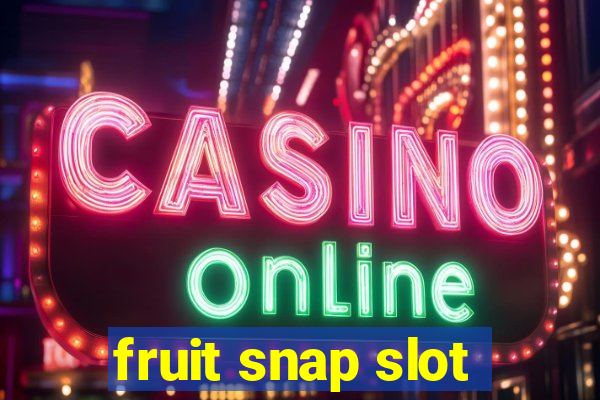 fruit snap slot