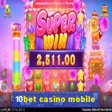 10bet casino mobile