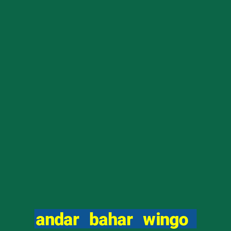 andar bahar wingo pro online